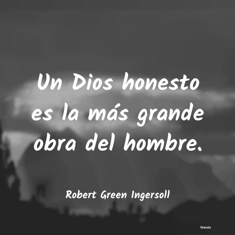 Frases de Robert Green Ingersoll