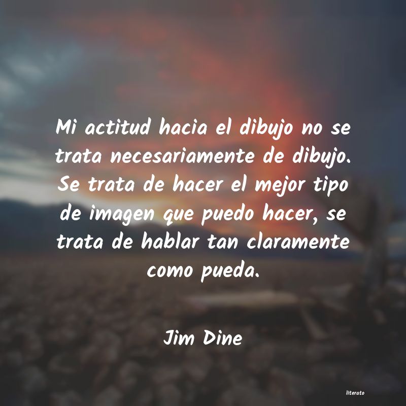 Frases de Jim Dine