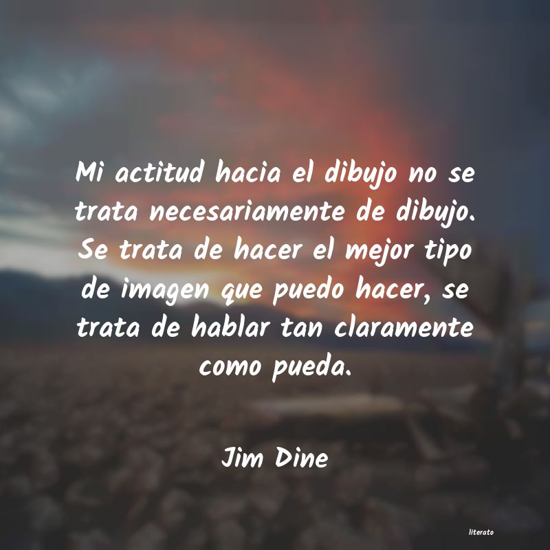 Frases de Jim Dine