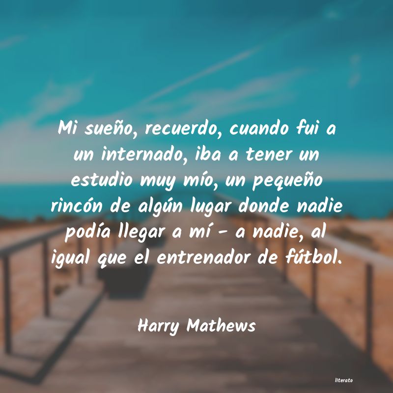 Frases de Harry Mathews