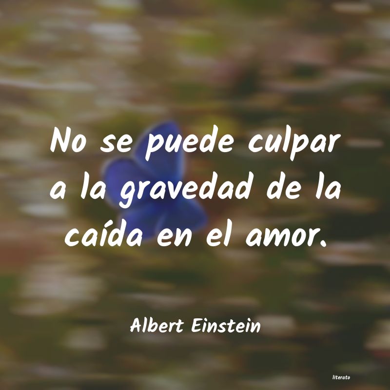 Albert Einstein: No se puede culpar a la graved