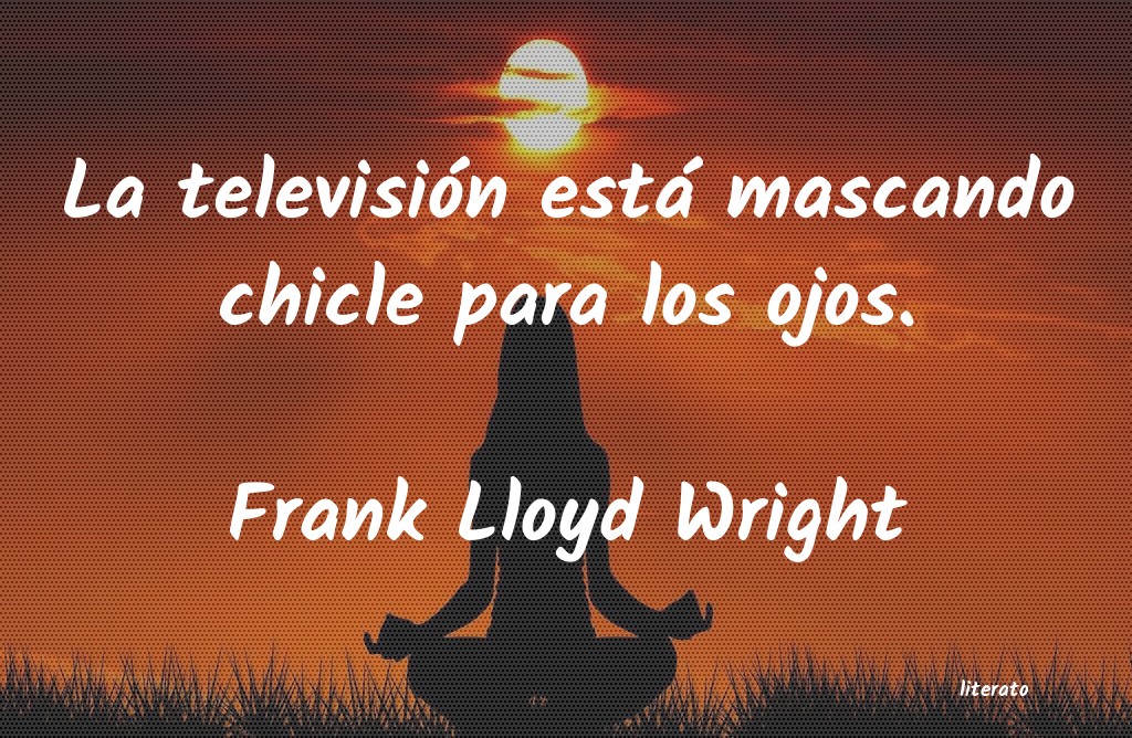 Frases de Frank Lloyd Wright