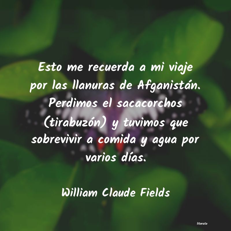 Frases de William Claude Fields