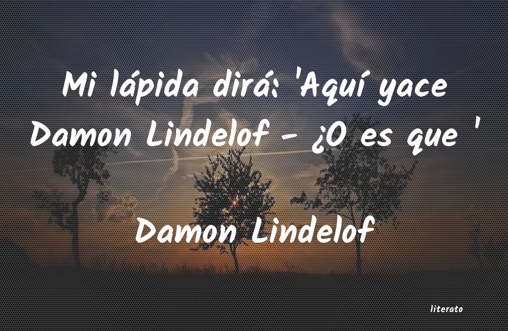 frases de Damon Lindelof