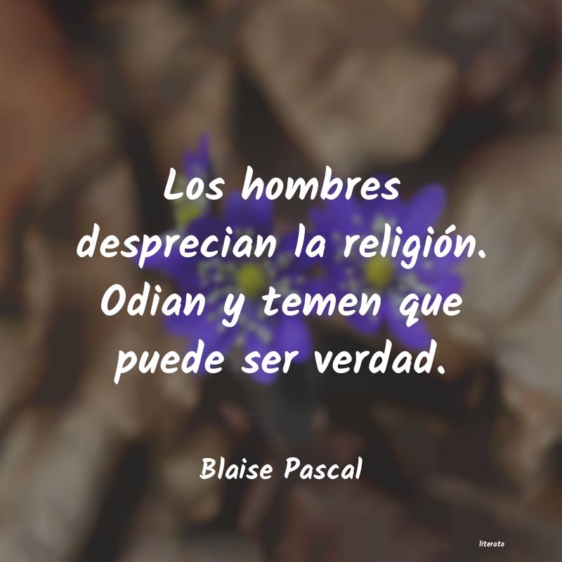 Frases de Blaise Pascal