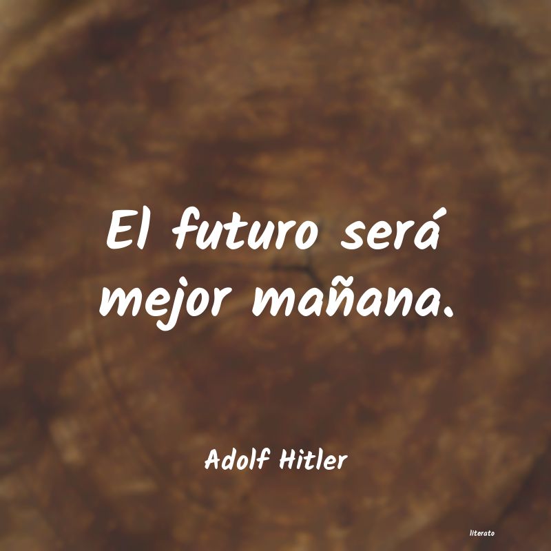 el futuro serÃ¡ mejor manana