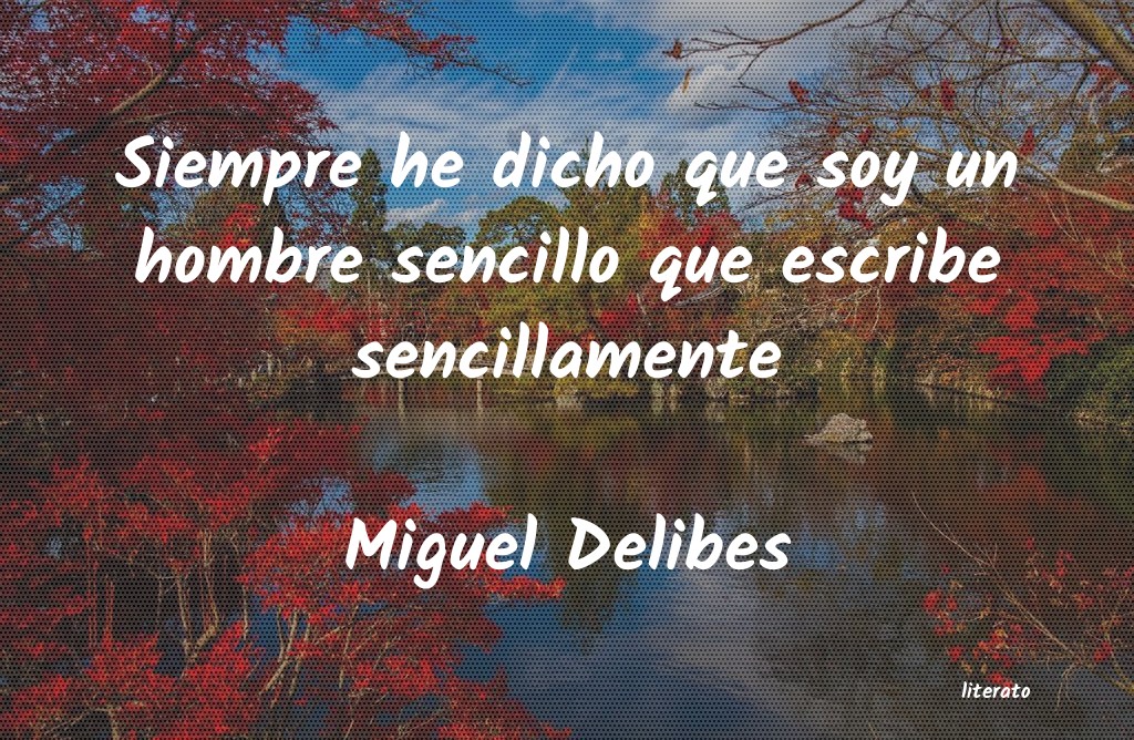 frases de Miguel Delibes