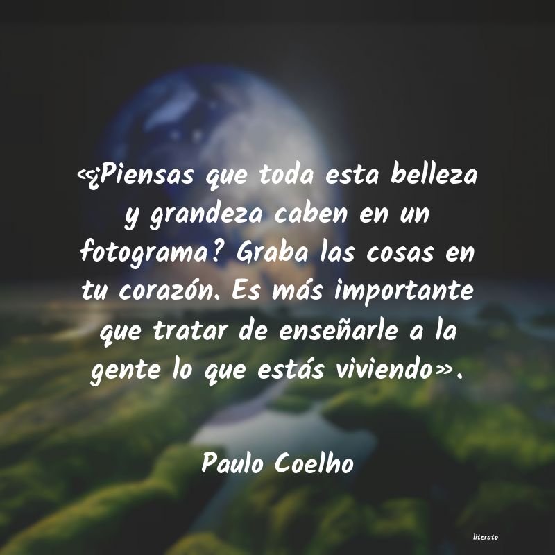 Paulo Coelho: «¿Piensas que toda esta bell