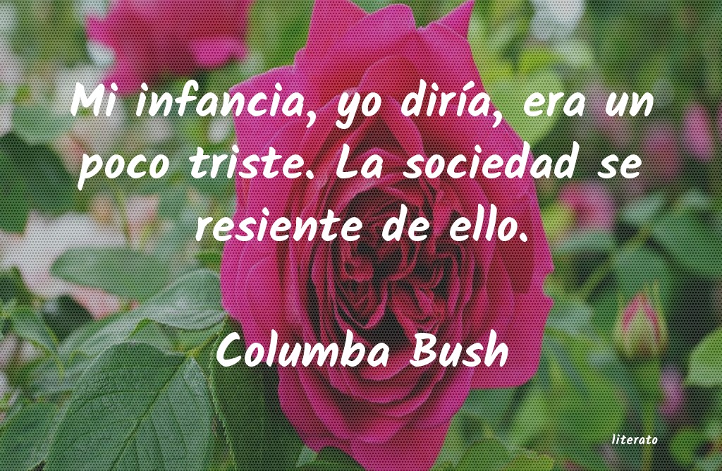 frases de Columba Bush