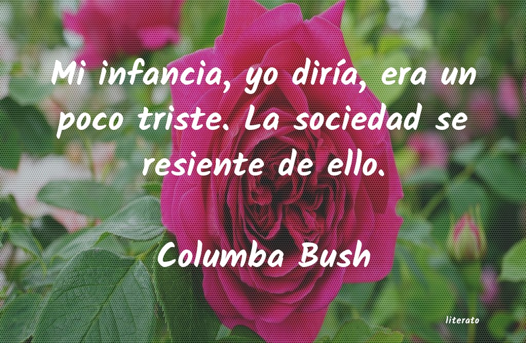 Frases de Columba Bush