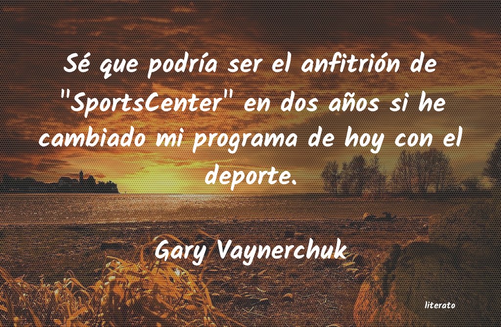 Frases de Gary Vaynerchuk