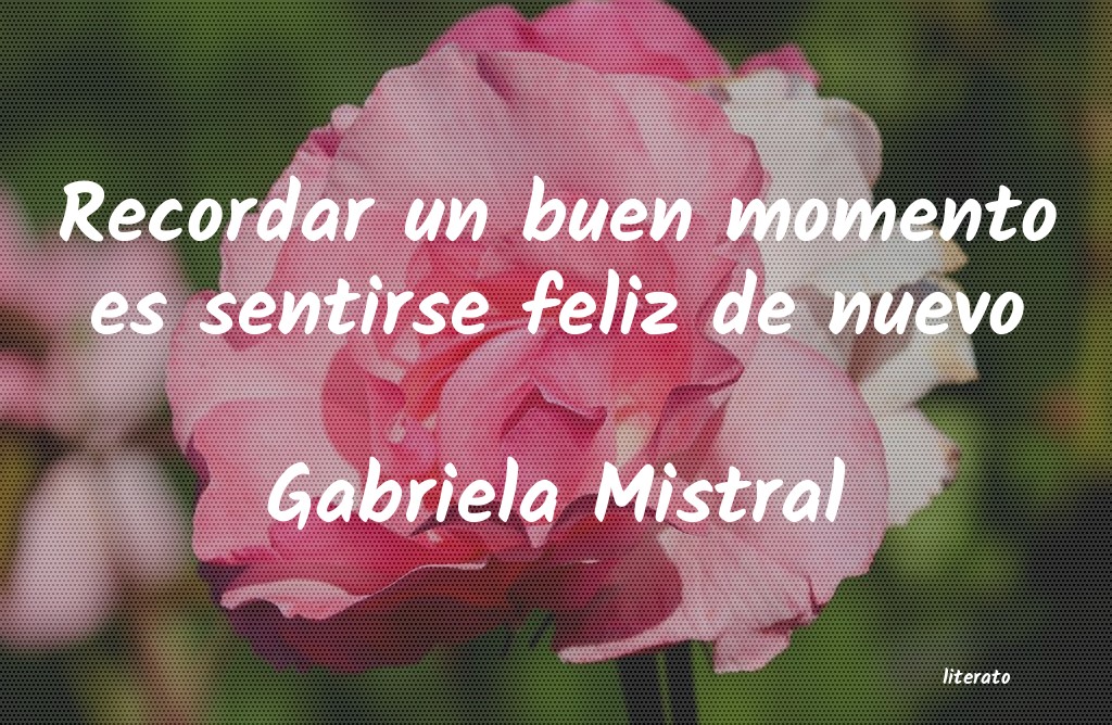 Frases de Gabriela Mistral