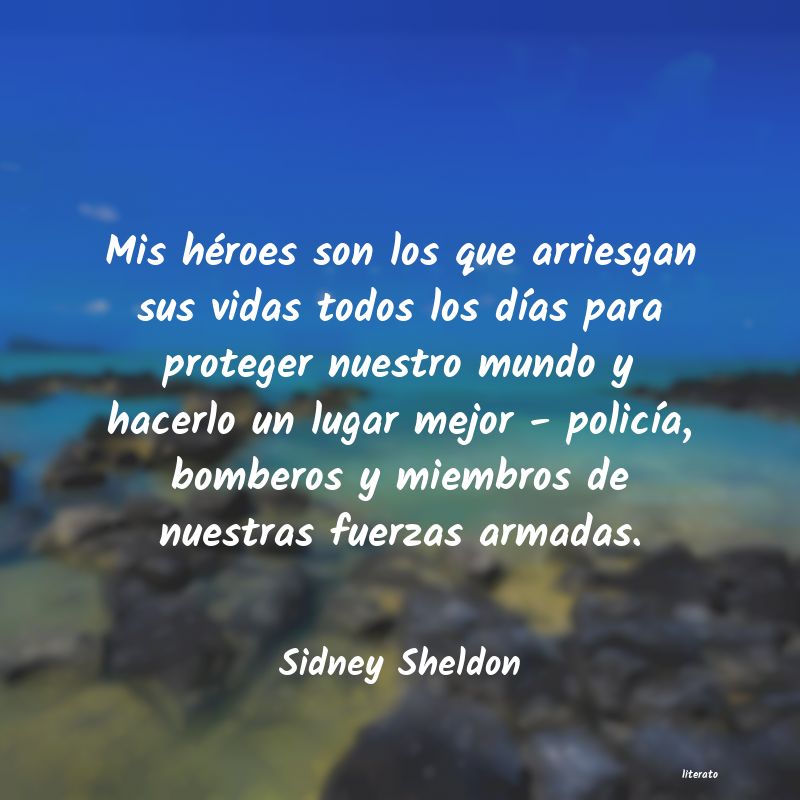 Sidney Sheldon: Mis héroes son los que arries