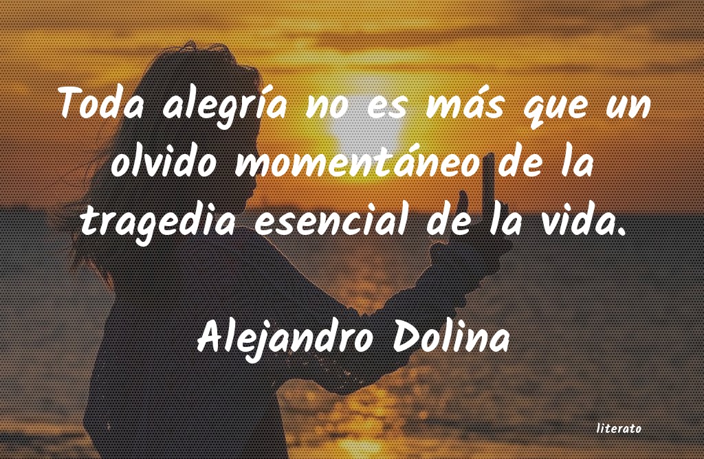 Frases de Alejandro Dolina