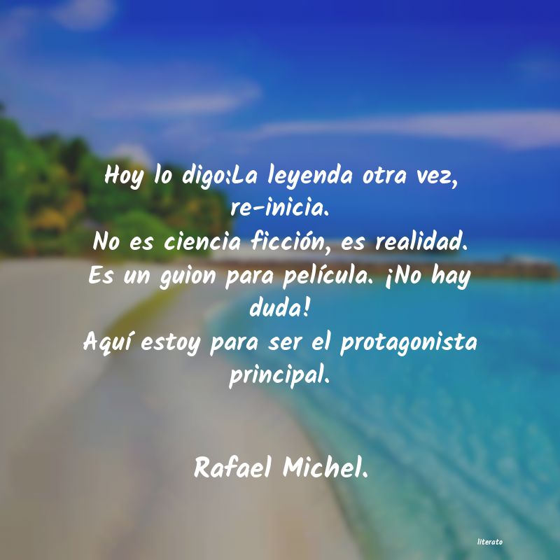 frases de Rafael Michel.