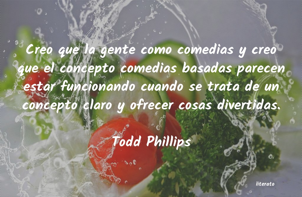 frases de Todd Phillips
