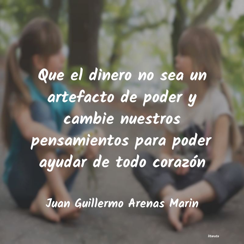 Frases de Juan Guillermo Arenas Marin