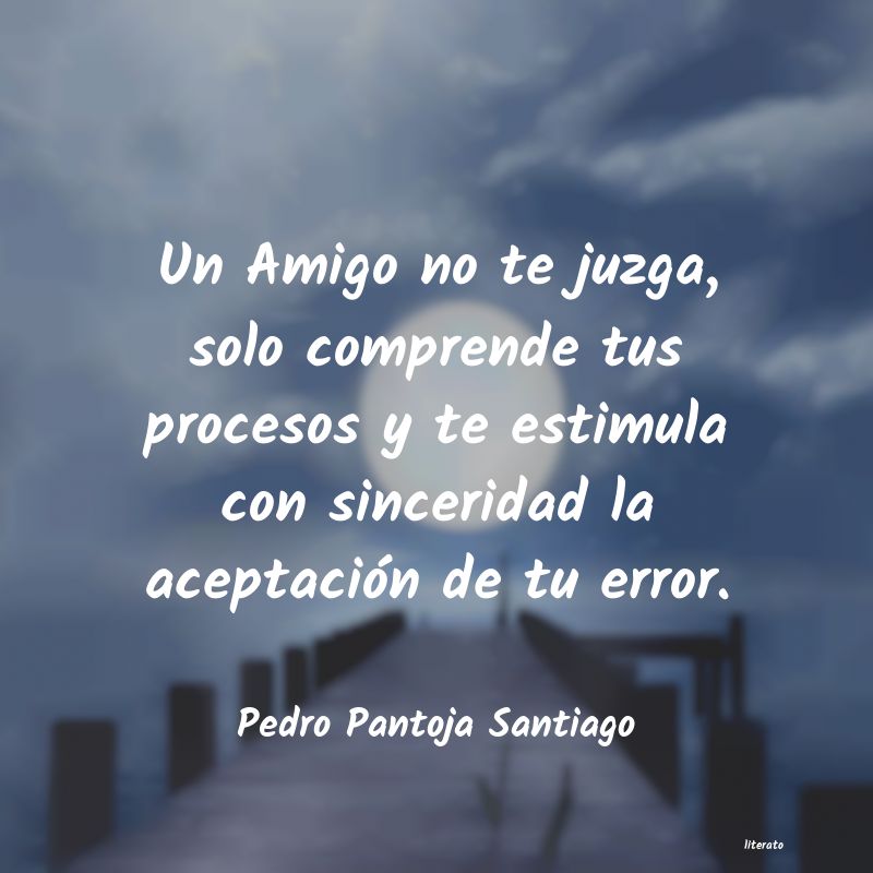 Frases de Pedro Pantoja Santiago