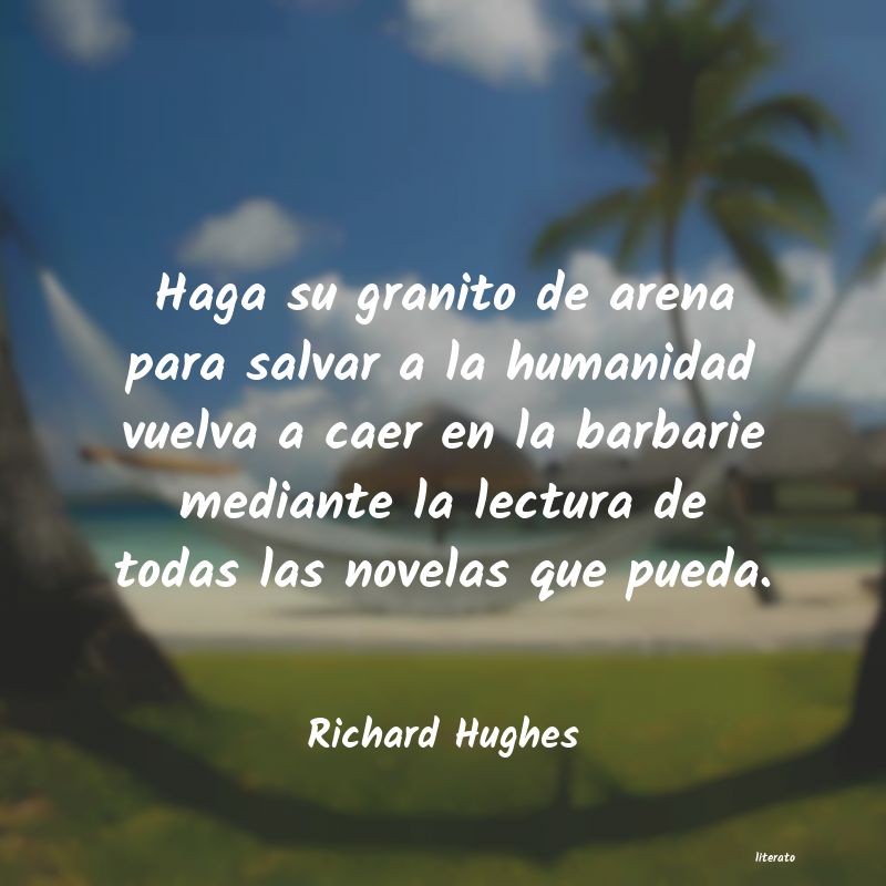Frases de Richard Hughes
