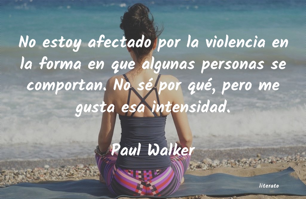 Frases de Paul Walker