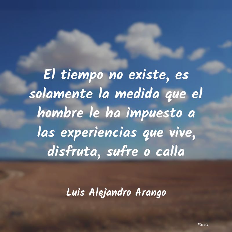 frases de Luis Alejandro Arango