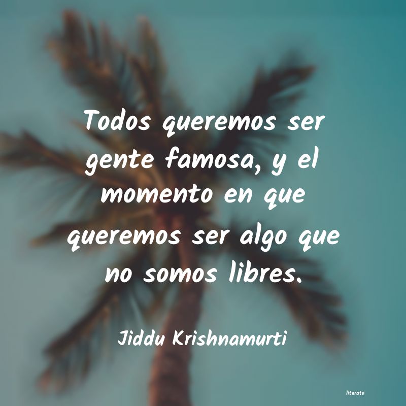 Frases de Jiddu Krishnamurti