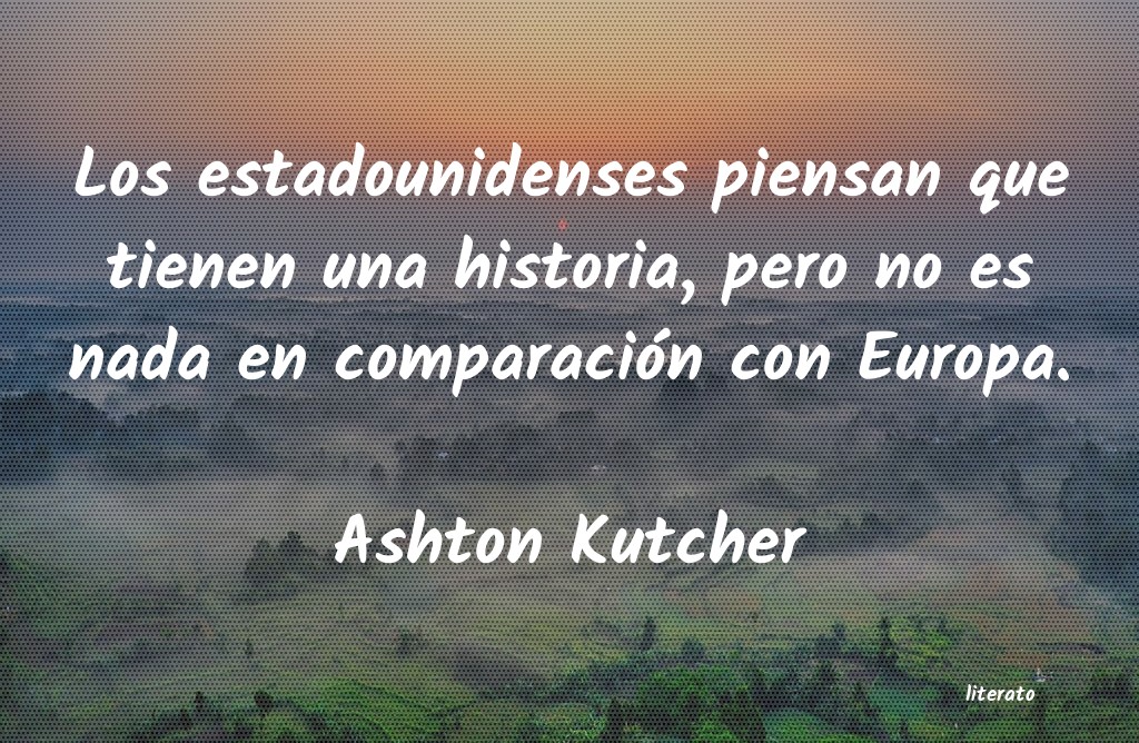 frases de Ashton Kutcher