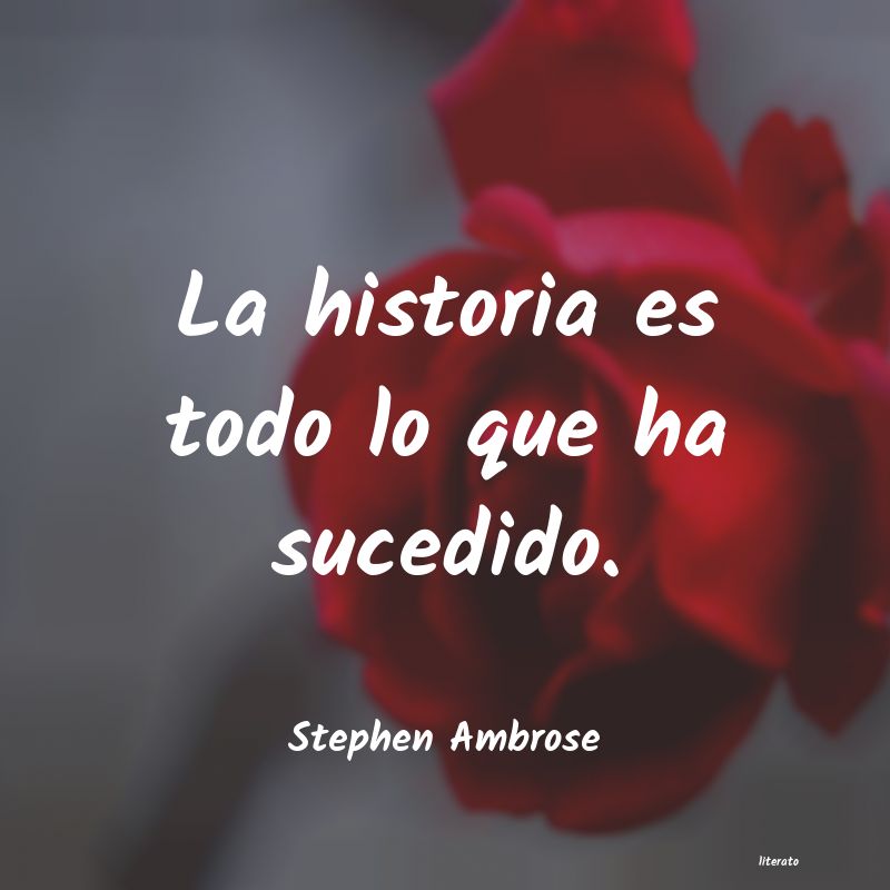 frases de Stephen Ambrose