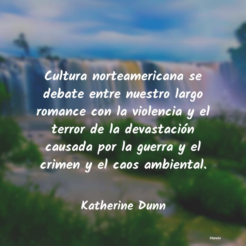 Frases de Katherine Dunn