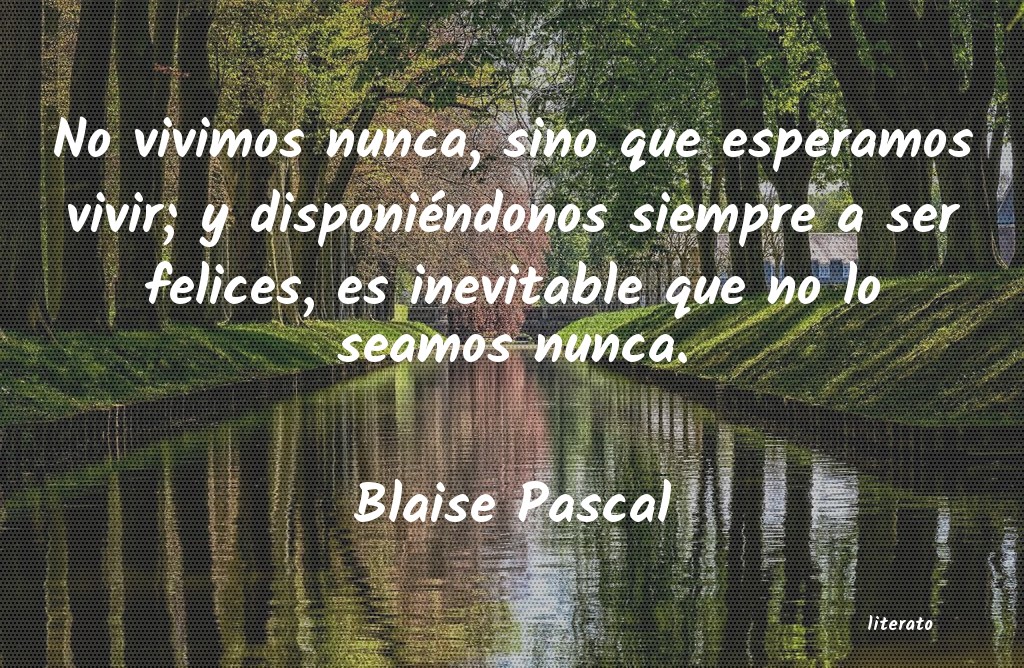 Frases de Blaise Pascal