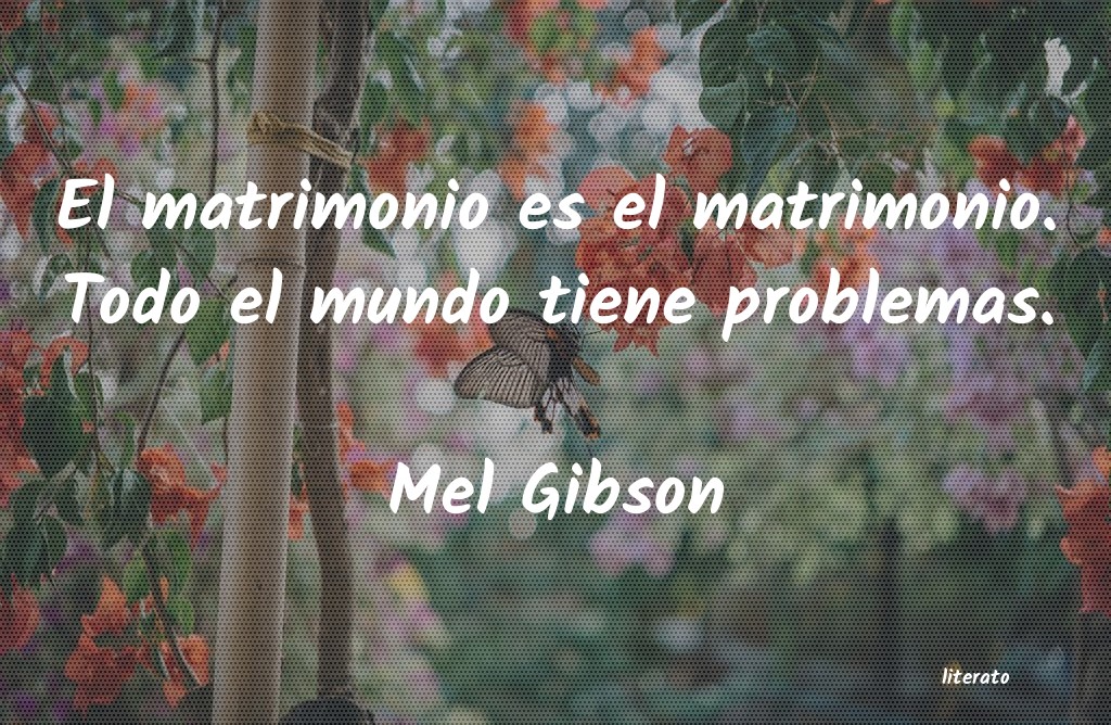 Frases de Mel Gibson