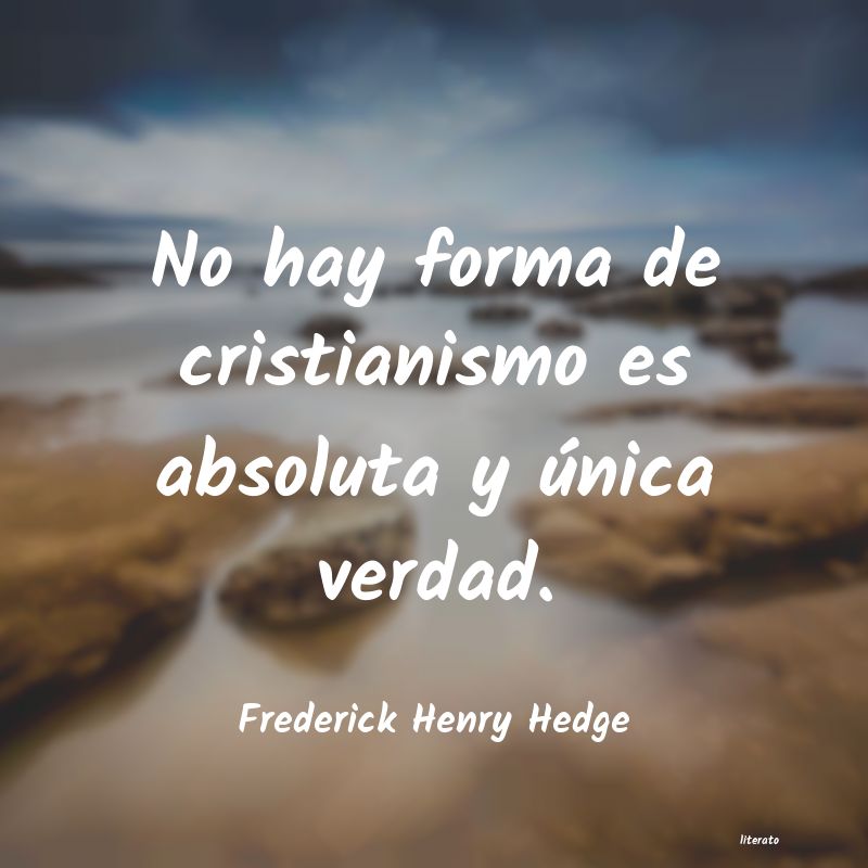 frases de Frederick Henry Hedge