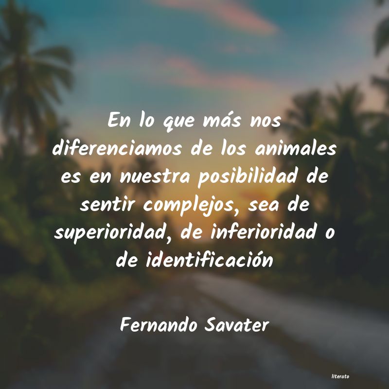 Frases de Fernando Savater