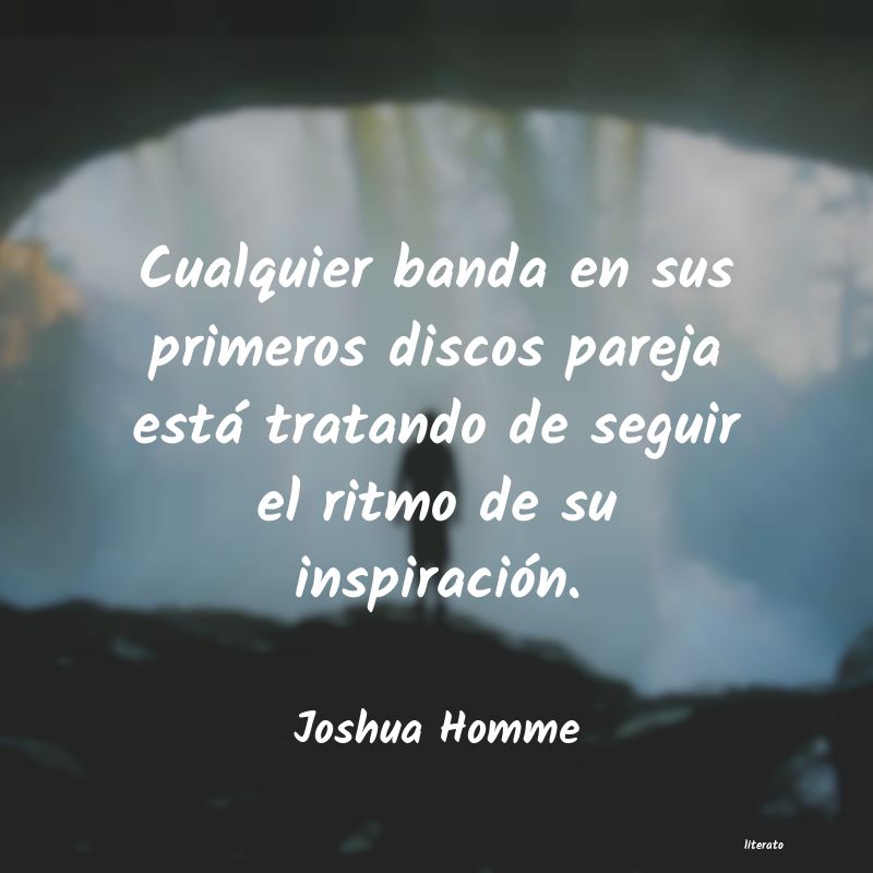 frases de Joshua Homme