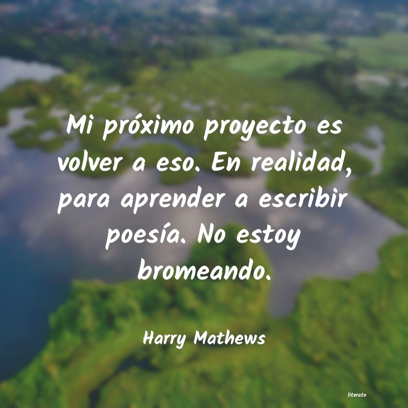 frases de Harry Mathews
