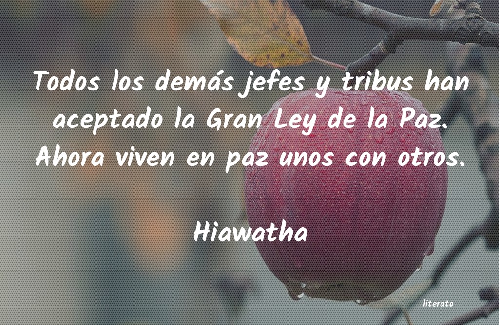 frases de Hiawatha