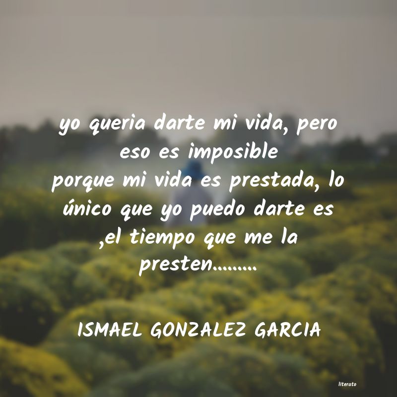 Frases de ISMAEL GONZALEZ GARCIA