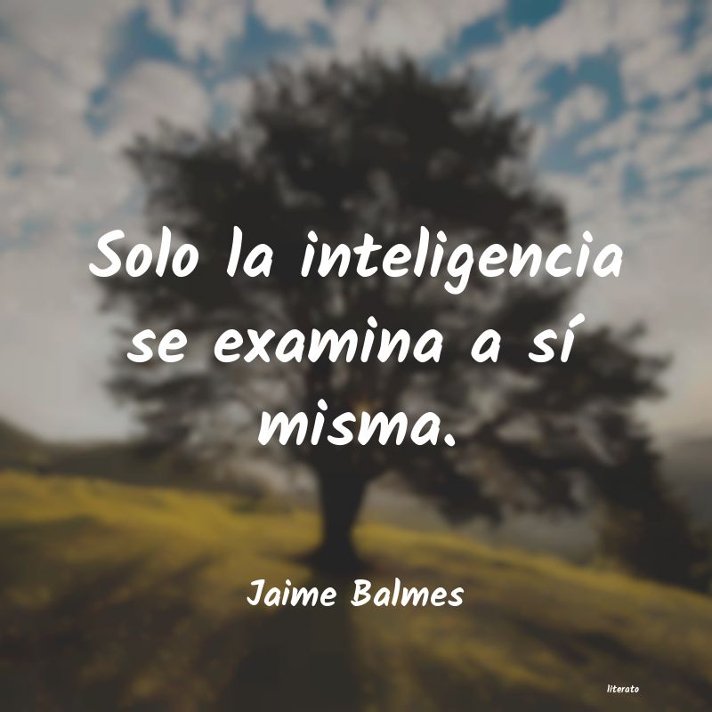 Frases de Jaime Balmes