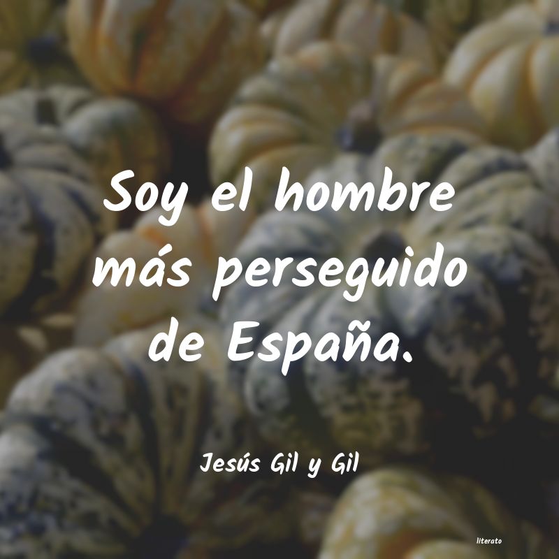 frases de Jesús Gil y Gil