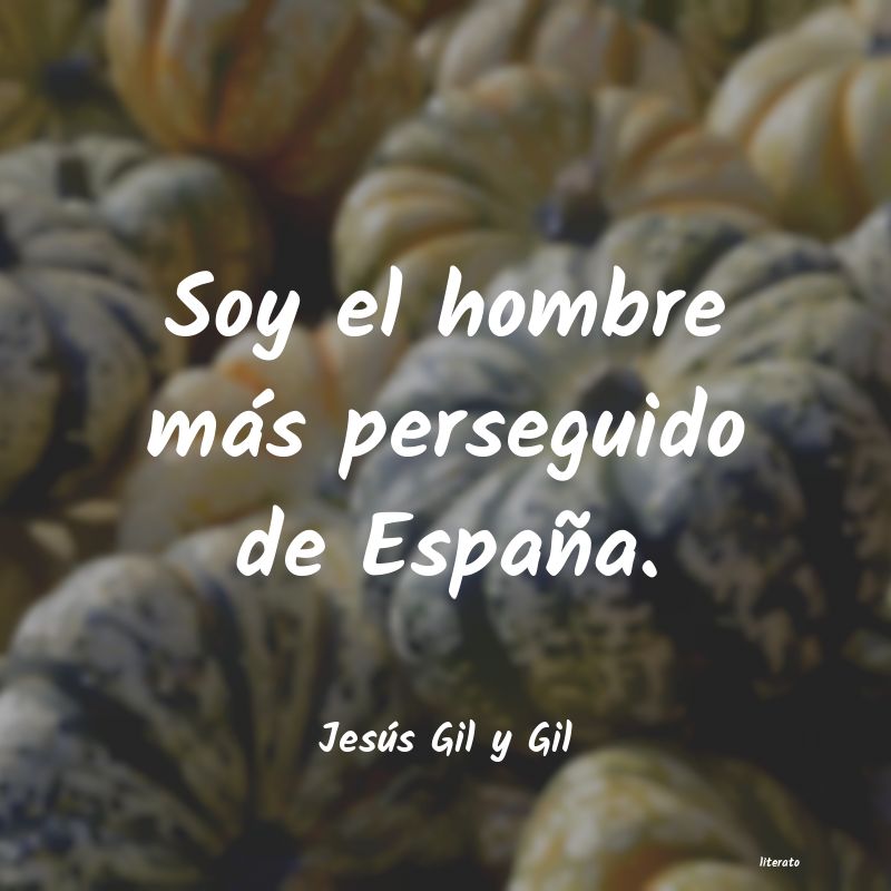 Frases de Jesús Gil y Gil