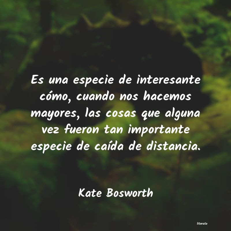 Frases de Kate Bosworth