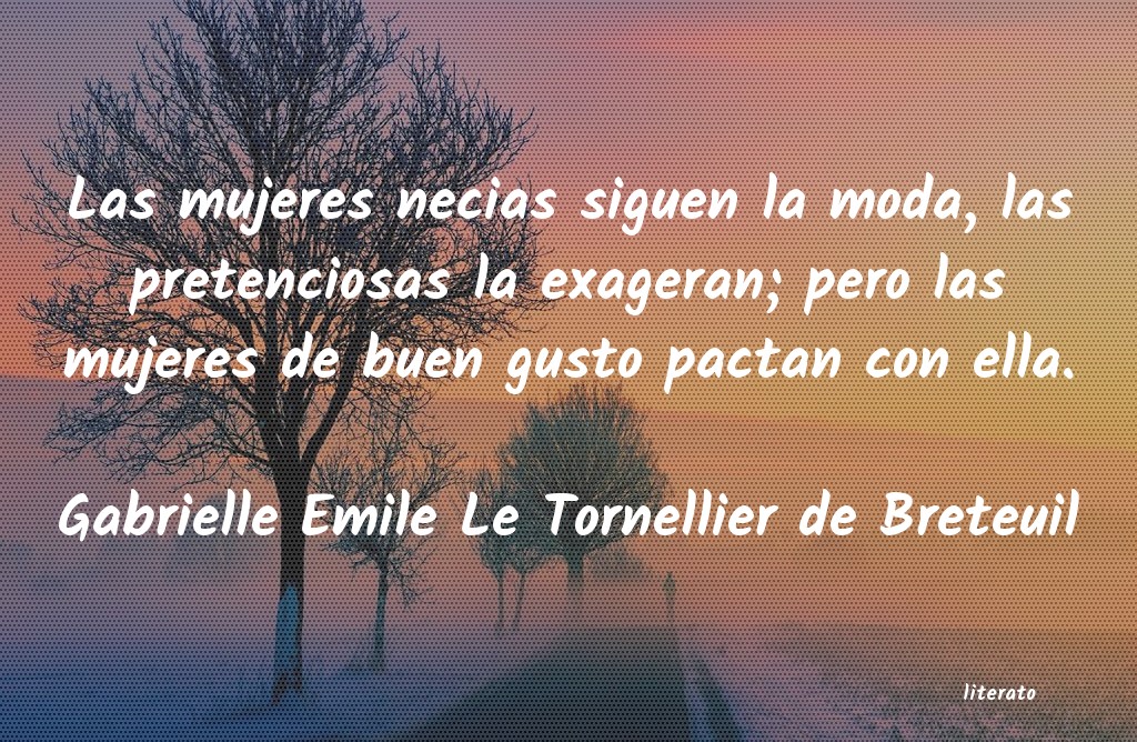 Frases de Gabrielle Emile Le Tornellier de Breteuil