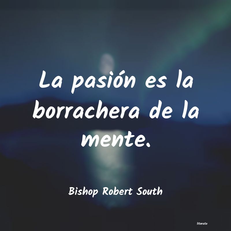 Frases de Bishop Robert South