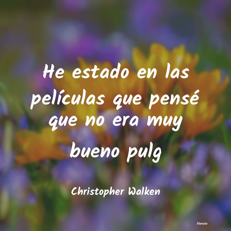 frases de Christopher Walken