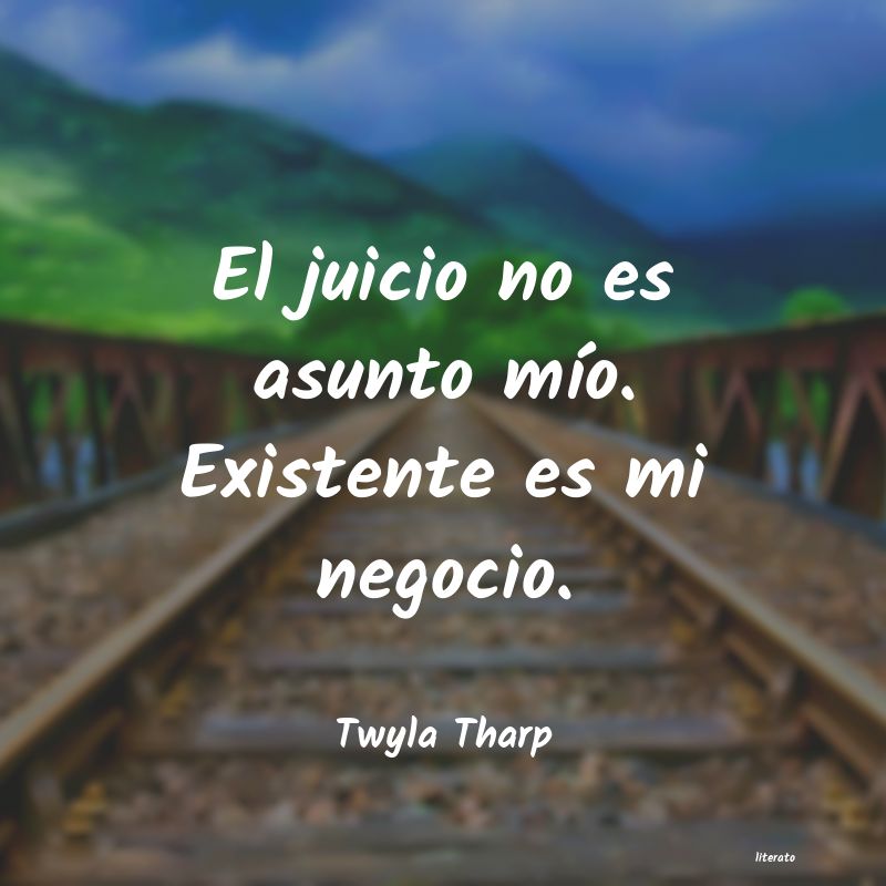 Frases de Twyla Tharp