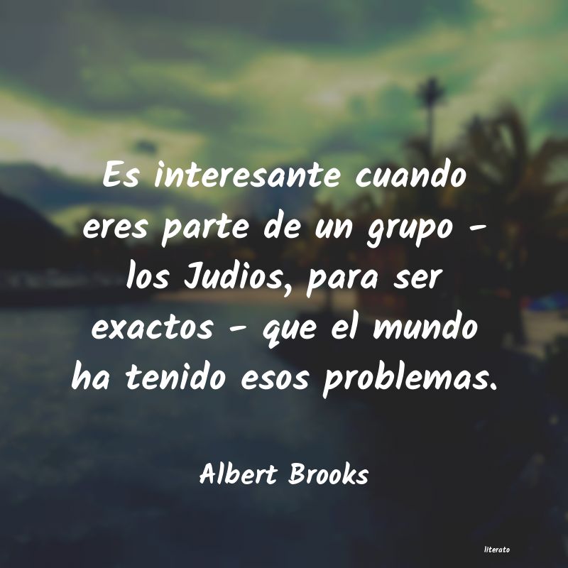 frases de Albert Brooks