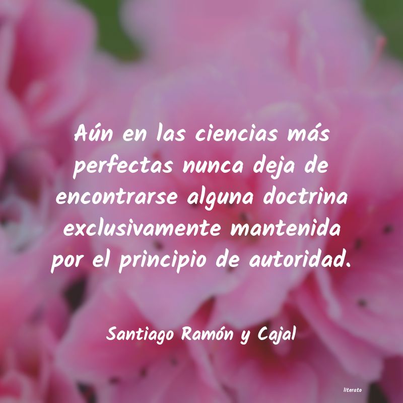 Frases de Santiago Ramón y Cajal