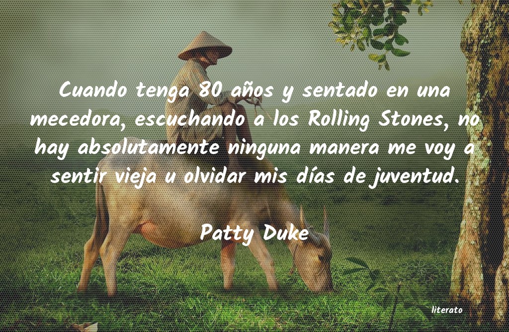 frases de Patty Duke