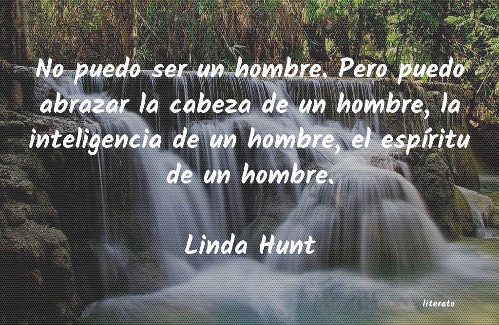 Frases de Linda Hunt