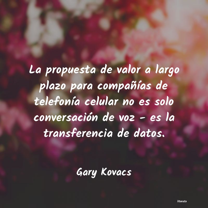 frases de Gary Kovacs